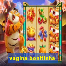 vagina bonitinha